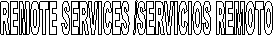 REMOTE SERVICES /SERVICIOS REMOTO
